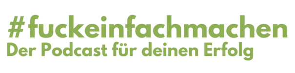 Logo Podcast "#fuckeinfachmachen"